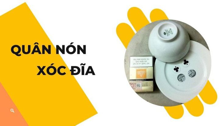 Quân nón xóc đĩa là gì? Cách sử dụng quân nón xóc đĩa 4 Quân nón xóc đĩa là gì?